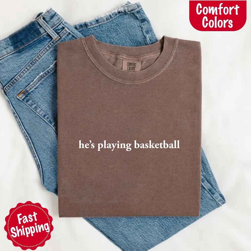 He’s Playing Basketball – Funny Sports Girlfriend Shirt for Women