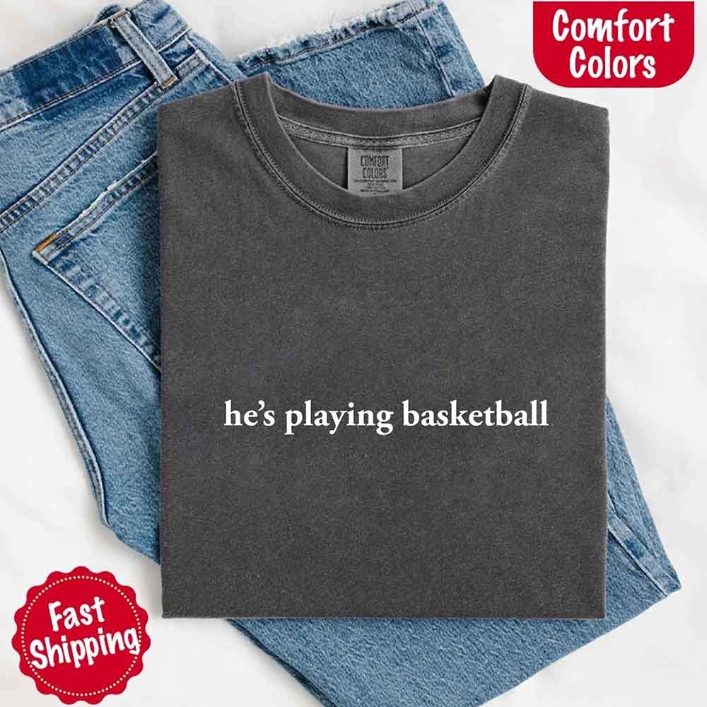 He’s Playing Basketball – Funny Sports Girlfriend Shirt for Women