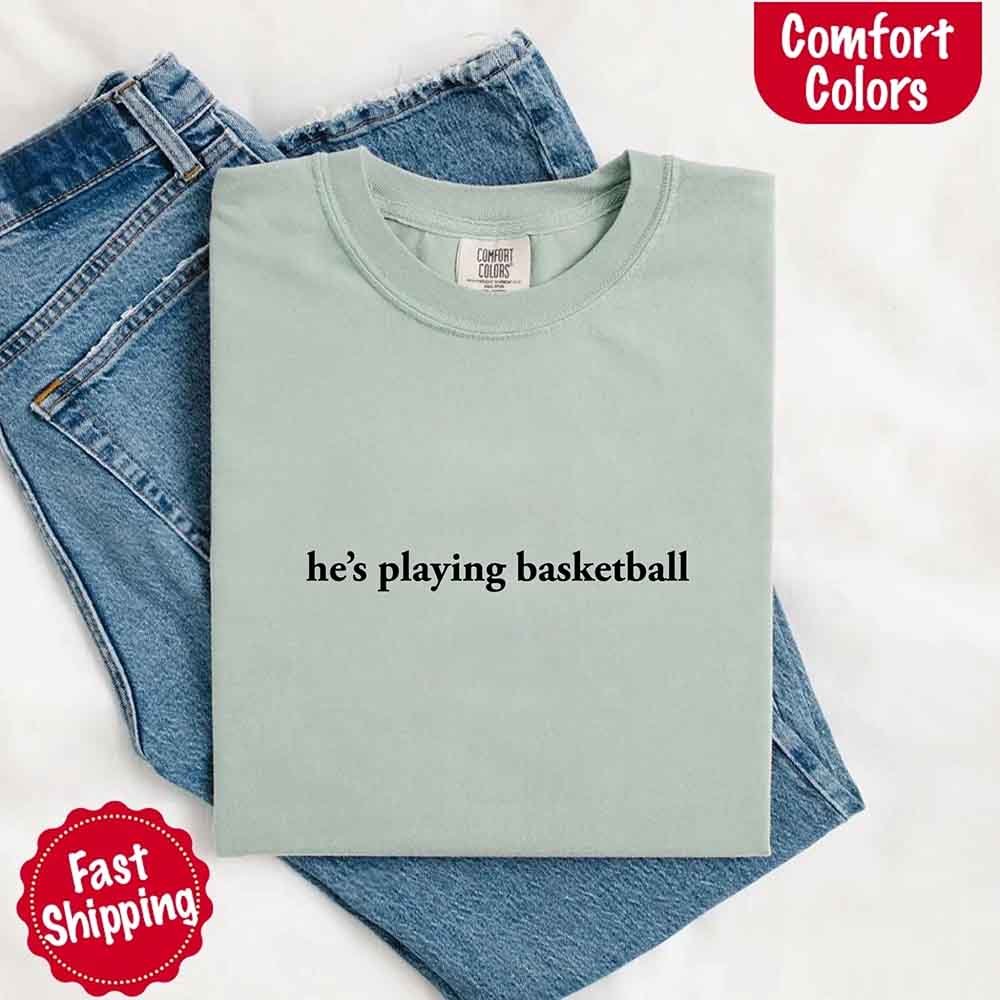 He’s Playing Basketball – Funny Sports Girlfriend Shirt for Women